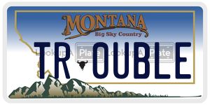 TR0UBLE  license plate in MT